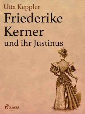 cover image of Friederike Kerner und ihr Justinus